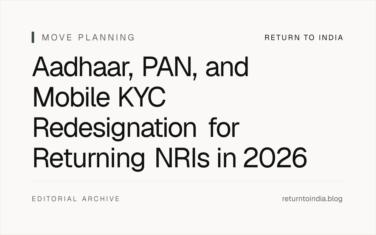 Flat illustration of Aadhaar / PAN / mobile KYC redesignation for returning NRIs in 2026: OCI / PIO Aadhaar eligibility, PAN-Aadhaar linkage with Rs 1,000 penalty, PAN on foreign passport, Indian mobile re-registration, bank KYC redesignation from NRE / NRO to resident savings.