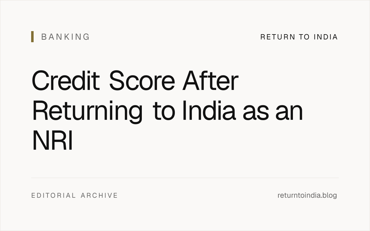 Flat Indian credit score rebuild workflow for returning NRIs with PAN, KYC, accounts, cards, and loans.