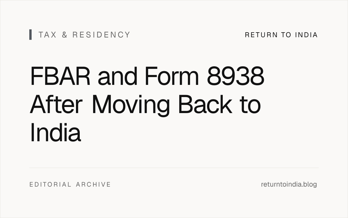 Flat compliance map for US persons moving back to India showing FBAR, Form 8938, NRE/NRO accounts, Indian fixed deposits, demat, mutual funds, FATCA, PFIC, and Schedule FA coordination.
