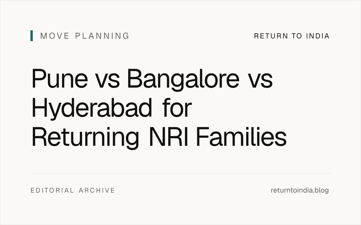 Flat city comparison matrix for Pune, Bangalore, and Hyderabad for returning NRI families.