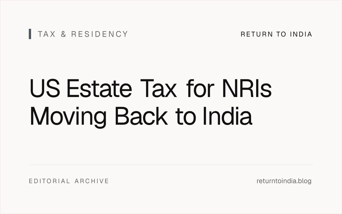 Flat US estate tax exposure map for an NRI moving back to India with US brokerage, property, and retirement accounts.